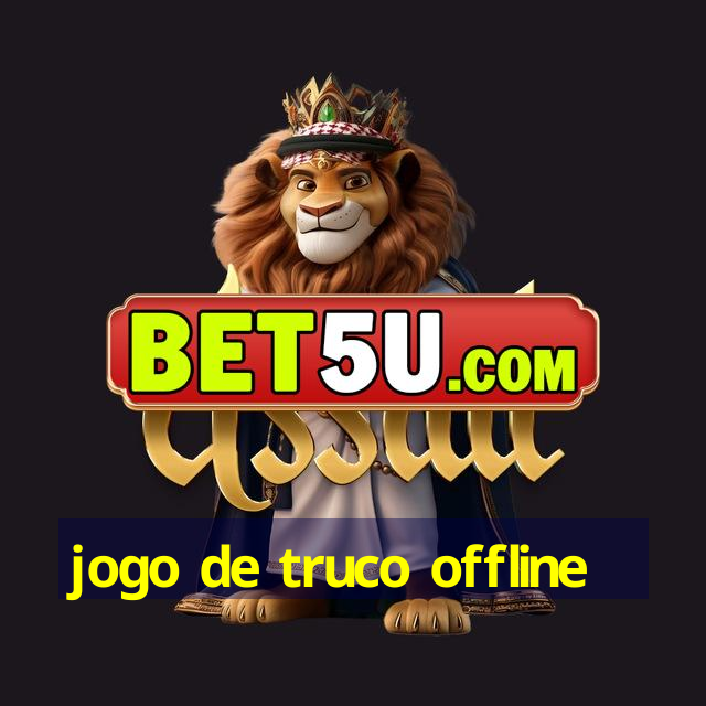 jogo de truco offline